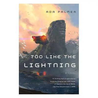 Too Like the Lightning - Ada Palmer