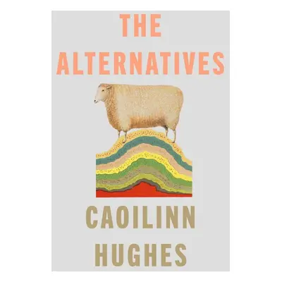 The Alternatives - Caoilinn Hughes