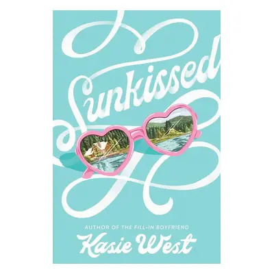 Sunkissed - Kasie West