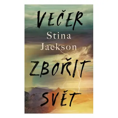 Večer zbořit svět - Stina Jackson