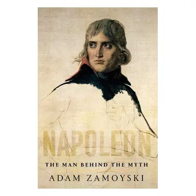 Napoleon - Adam Zamoyski