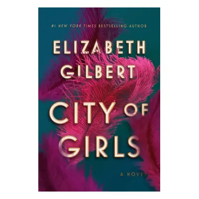 City of Girls - Elizabeth Gilbert