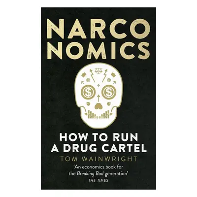 Narconomics - Tom Wainwright