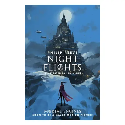 Mortal Engines 5. Night Flights - Philip Reeve