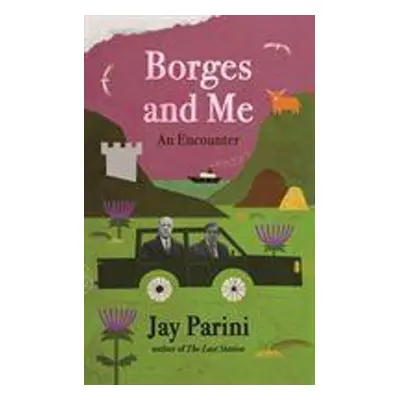 Borges and Me - Jay Parini