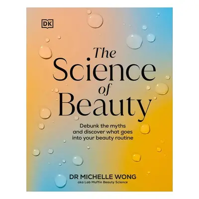 The Science of Beauty - Michelle Wong