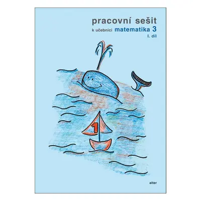 Pracovní sešit k učebnici matematika 3, I. díl - Růžena Blažková