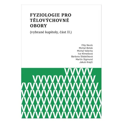 Fyziologie pro tělovýchovné obory (vybrané kapitoly, část II.) - Michal Valenta