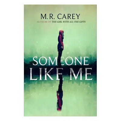 Someone Like Me - M. R. Carey