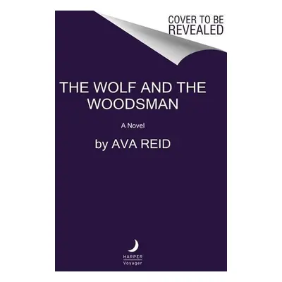 The Wolf and the Woodsman - Ava Reid