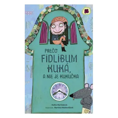 Prečo Fidlibum kuká, a nie je kukučka - Halka Marčeková