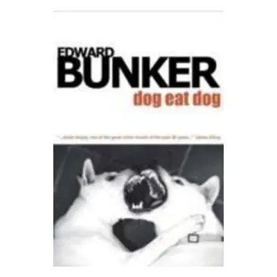 Dog Eat Dog - Edward Bunker