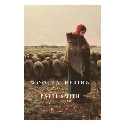 Woolgathering - Patti Smith