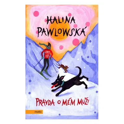 Pravda o mém muži - Halina Pawlowská