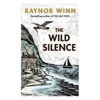 The Wild Silence - Raynor Winn