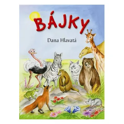 Bájky - Dana Hlavatá