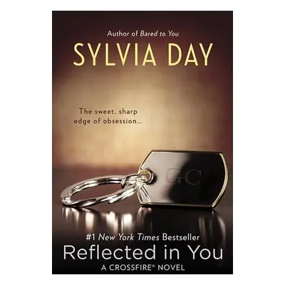 Crossfire Trilogy 2. Reflected in You - Sylvia Day