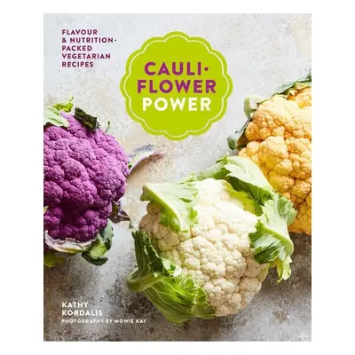 Cauliflower Power - Kathy Kordalis