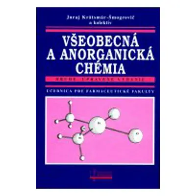 Všeobecná a anorganická chémia - Juraj Krätsmár-Šmogrovič