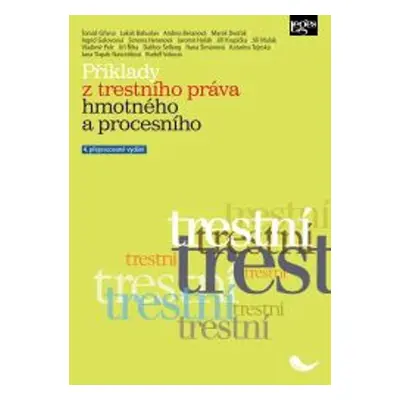 Příklady z trestního práva hmotného a procesního - JUDr. Lukáš Bohuslav