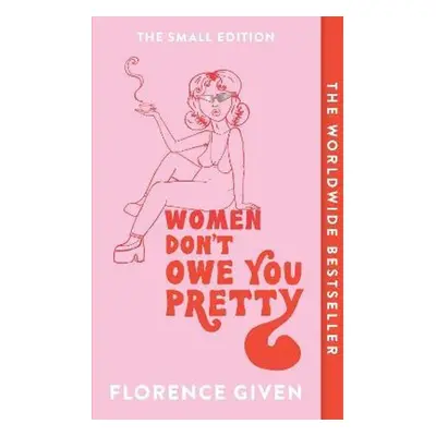 Women Don't Owe You Pretty - Florence Given