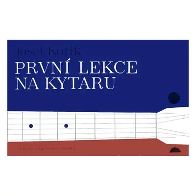 První lekce na kytaru - Josef Kotík