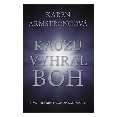 Kauzu vyhral Boh - Karen Armstrongová