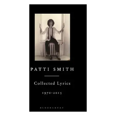 Patti Smith Collected Lyrics - Patti Smith