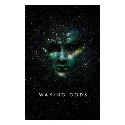 Waking Gods - Sylvain Neuvel