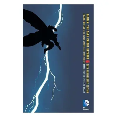 Batman: The Dark Knight Returns. 30th Anniversary Edition - Frank Miller