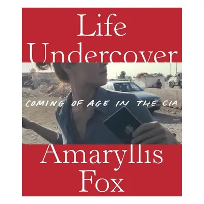 Life Undercover - Amaryllis Fox