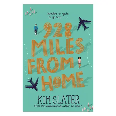 928 Miles from Home - Kim Slater