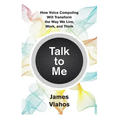 Talk to Me - James Vlahos