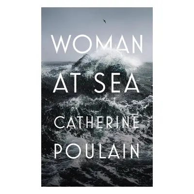 Woman at Sea - Catherine Poulain