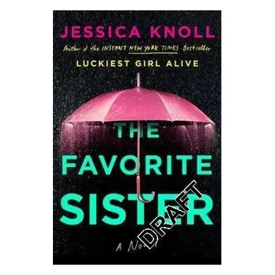 The Favourite Sister - Jessica Knoll