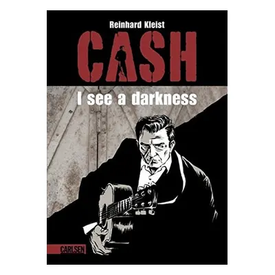 Johnny Cash I see a darkness - Reinhard Kleist