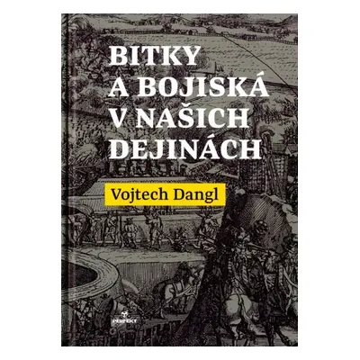 Bitky a bojiská v našich dejinách - Vojtech Dangl