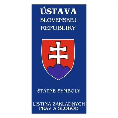 Ústava Slovenskej Republiky - Autor Neuveden