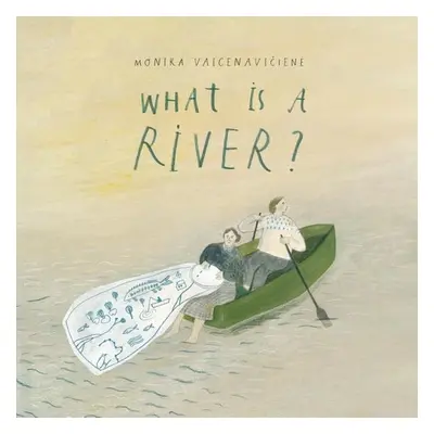 What Is A River? - Monika Vaicenaviciene