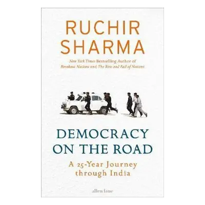 Democracy on the Road - Ruchir Sharma