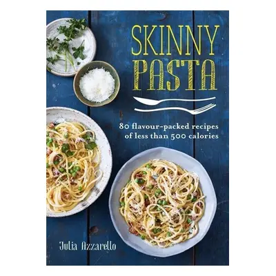 Skinny Pasta - Julia Azzarello