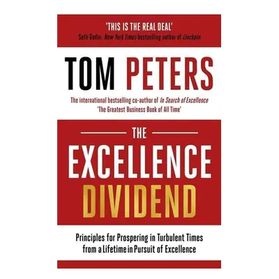 The Excellence Dividend - Tom Peters