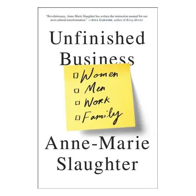 Unfinished Business - Anne-Marie Slaughter