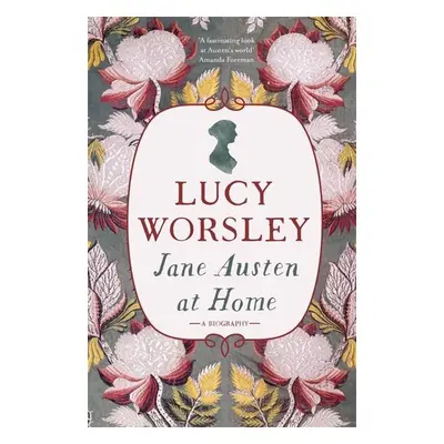 Jane Austen at Home - Lucy Worsley