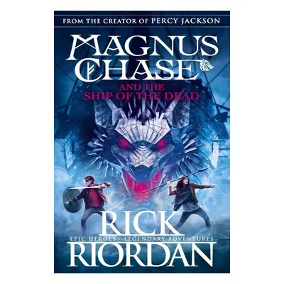 Magnus Chase 03 and the Ship of the Dead - Rick Riordan