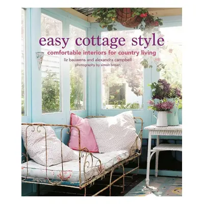 Easy Cottage Style - Liz Bauwens