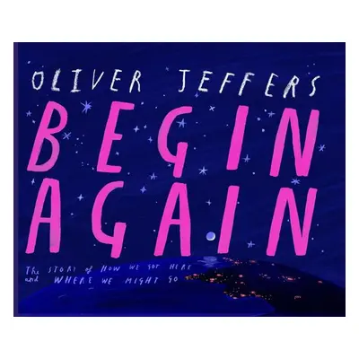 Begin Again - Oliver Jeffers