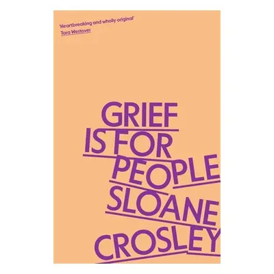 Grief is for People - Sloane Crosley