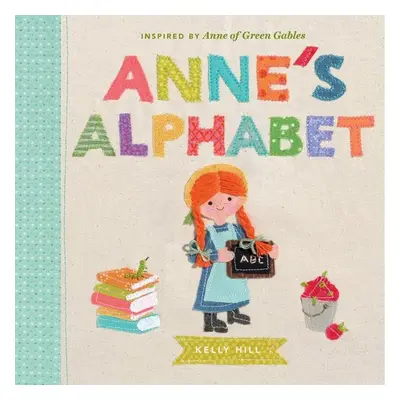 Anne's Alphabet - Kelly Hill