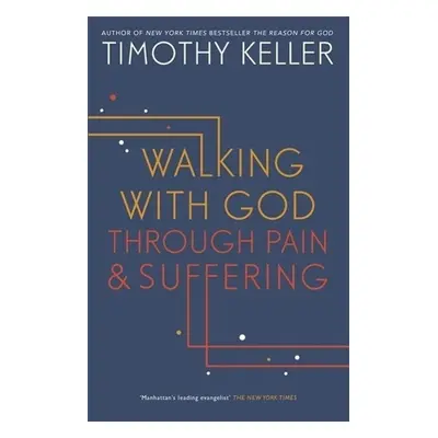 Walking with God Through Pain and Suffering - Kathy Kellerová